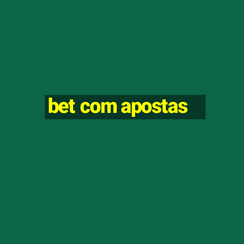 bet com apostas