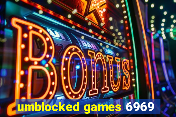 umblocked games 6969