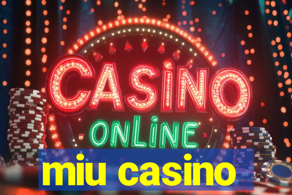 miu casino