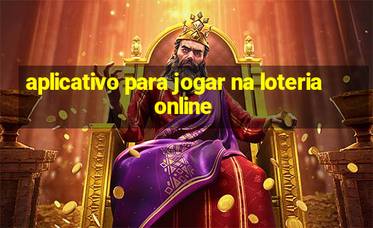 aplicativo para jogar na loteria online