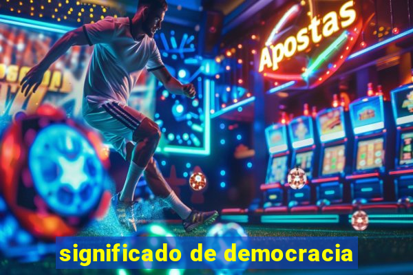 significado de democracia