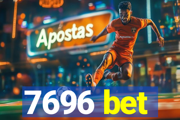 7696 bet