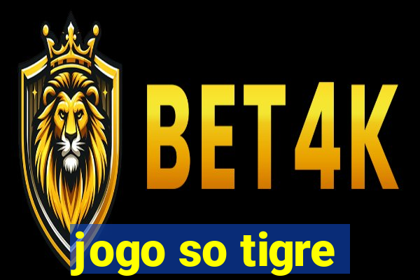 jogo so tigre