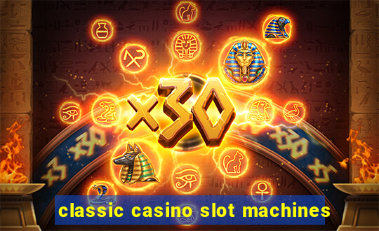 classic casino slot machines