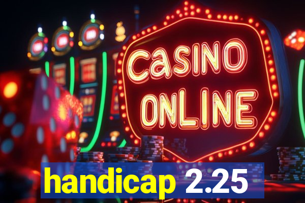 handicap 2.25