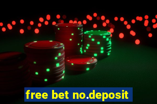 free bet no.deposit