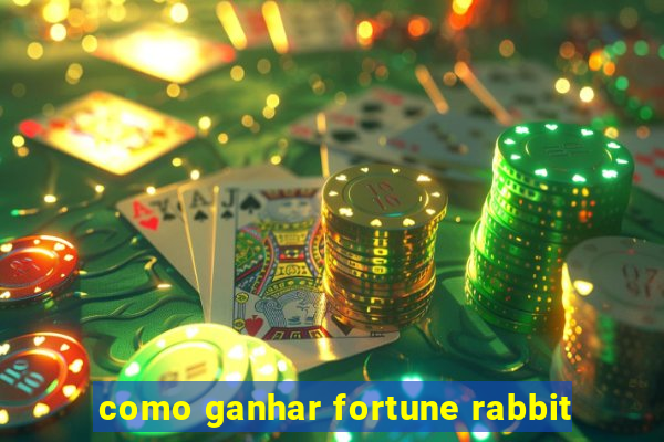 como ganhar fortune rabbit