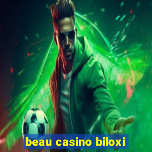 beau casino biloxi