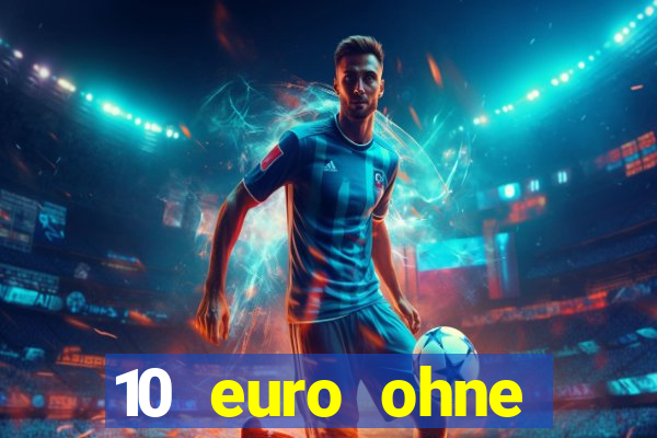 10 euro ohne einzahlung online casino