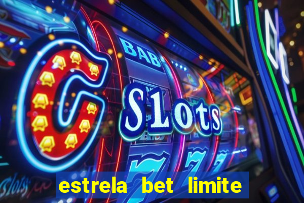 estrela bet limite de saque