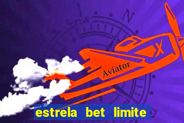 estrela bet limite de saque