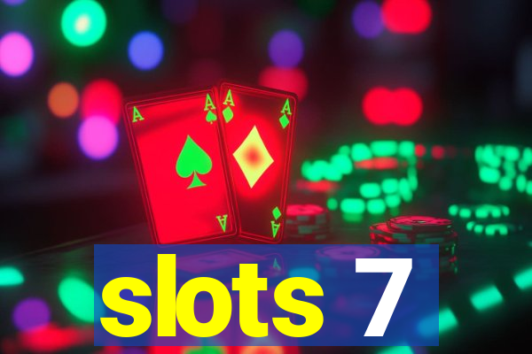 slots 7