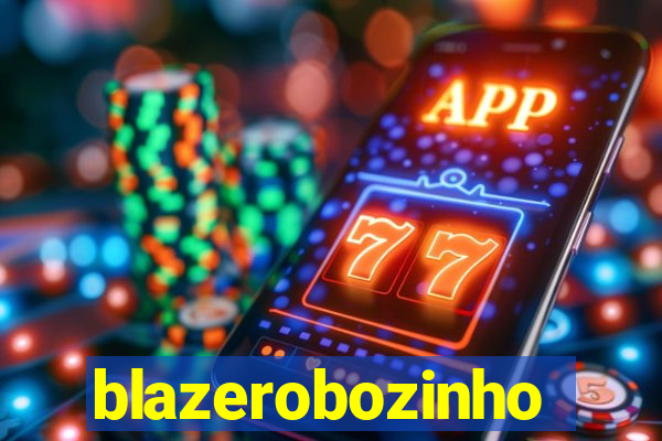 blazerobozinho