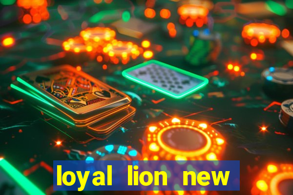 loyal lion new slot release