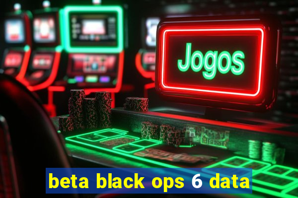 beta black ops 6 data