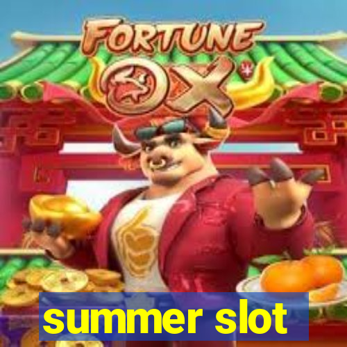 summer slot