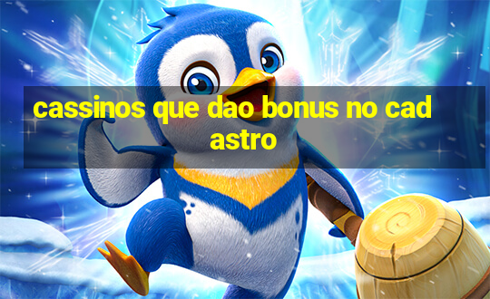 cassinos que dao bonus no cadastro