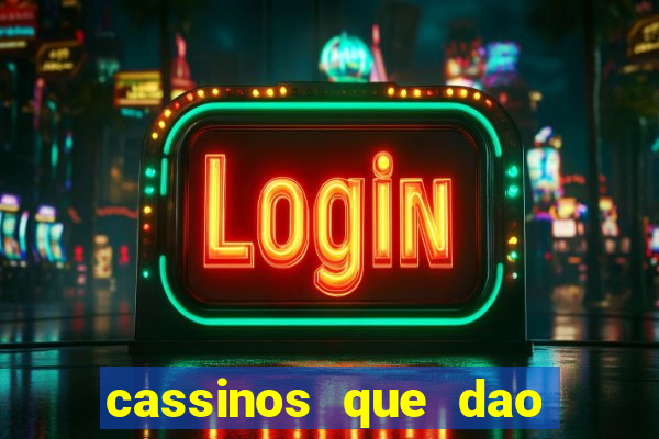 cassinos que dao bonus no cadastro