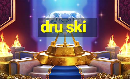 dru ski