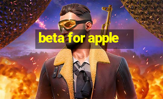 beta for apple