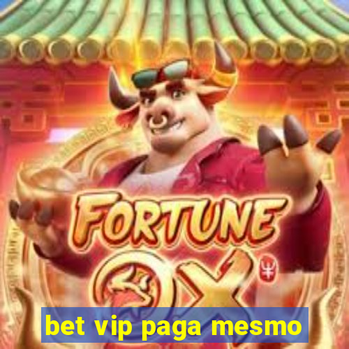 bet vip paga mesmo