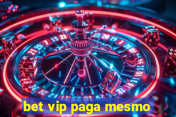 bet vip paga mesmo