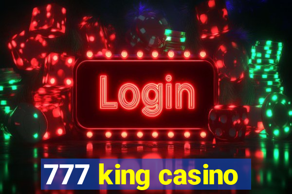 777 king casino