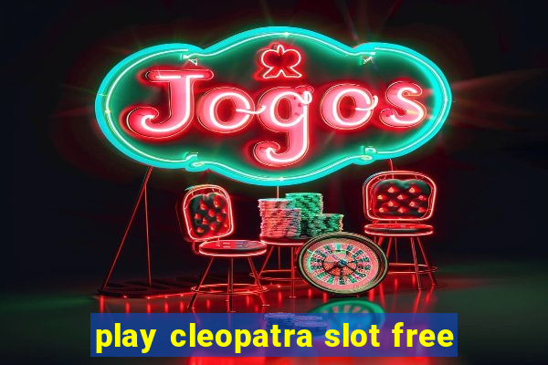 play cleopatra slot free