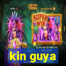 kin guya