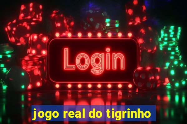 jogo real do tigrinho