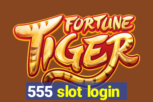 555 slot login