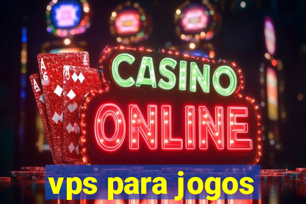 vps para jogos