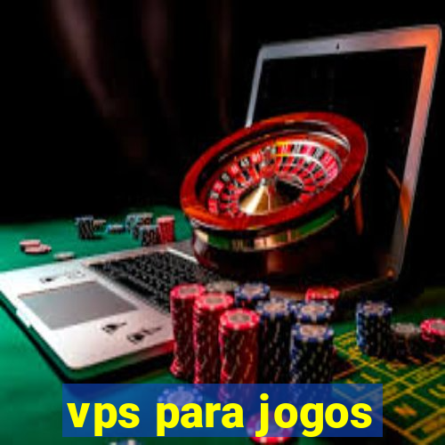 vps para jogos