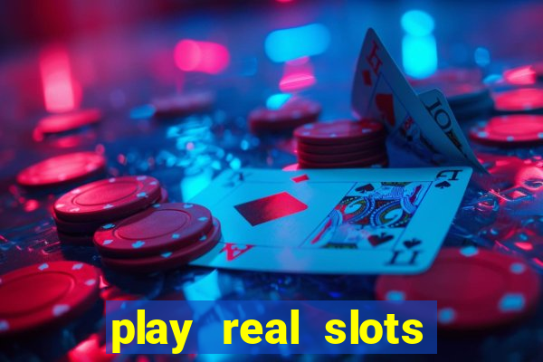 play real slots for money