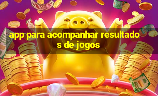 app para acompanhar resultados de jogos