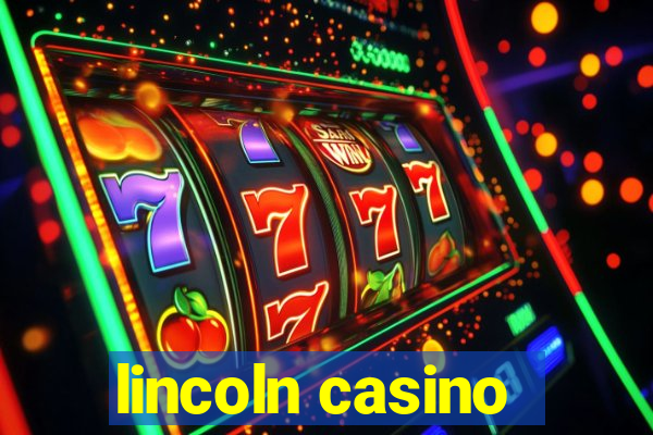 lincoln casino