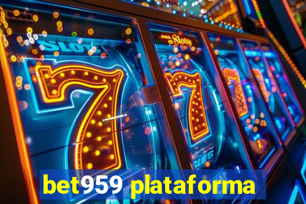 bet959 plataforma