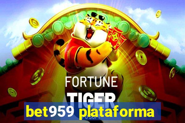 bet959 plataforma