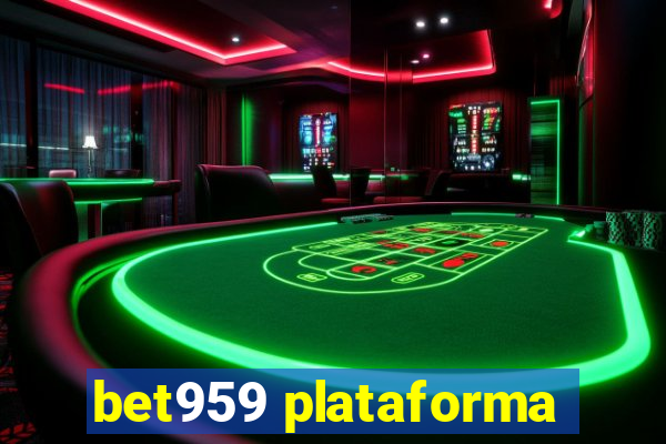 bet959 plataforma