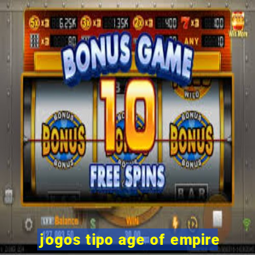 jogos tipo age of empire