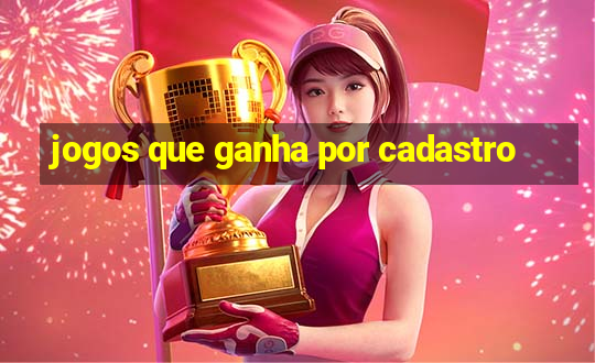 jogos que ganha por cadastro