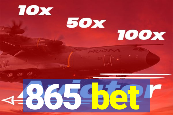 865 bet