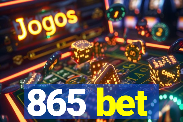 865 bet