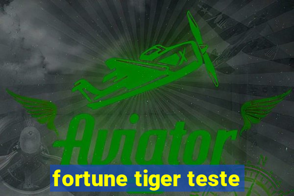 fortune tiger teste