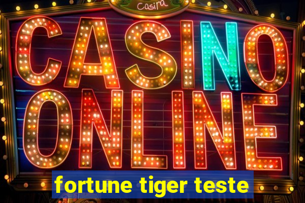 fortune tiger teste