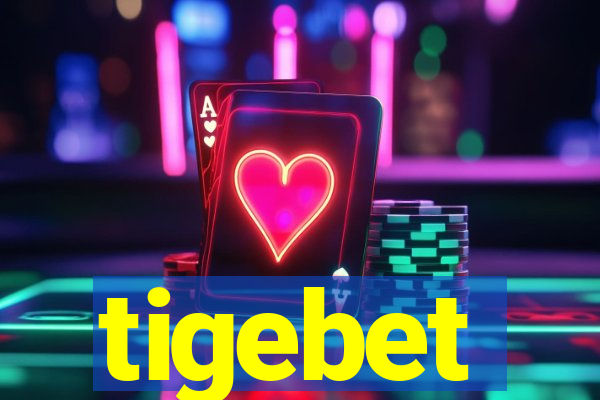 tigebet