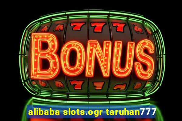 alibaba slots.ogr taruhan777