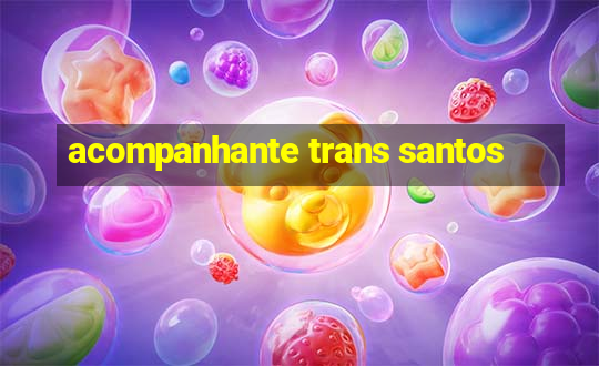 acompanhante trans santos