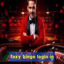 foxy bingo login in