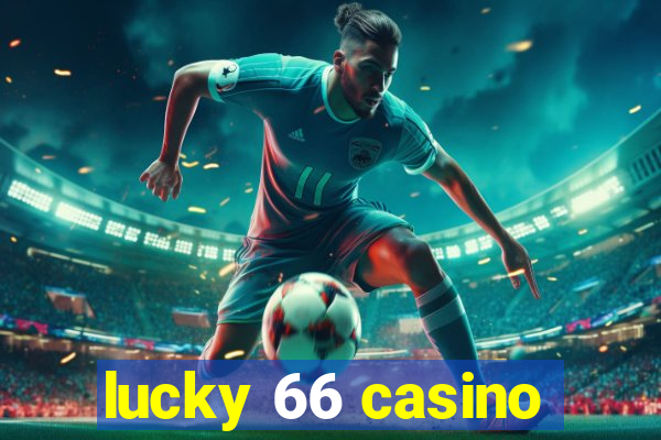 lucky 66 casino